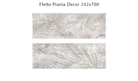 588502002 Fletto (Флéтто) Pianta 2 декор 24,2х70, Eletto (Azori)